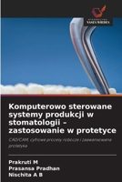 Komputerowo sterowane systemy produkcji w stomatologii - zastosowanie w protetyce (Polish Edition) 6630220161 Book Cover