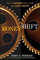 MoneyShift: How to Prosper from What You Can't Control 1118181409 Book Cover