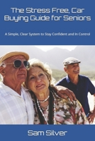 The Stress-Free Car-Buying Guide for Seniors: A Simple, Clear System to Stay Confident and In Control B0GXZK4GG1 Book Cover