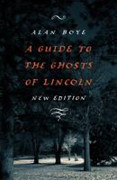 A Guide to the Ghosts of Lincoln 0803246919 Book Cover