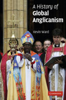 A History of Global Anglicanism (Introduction to Religion) 0521008662 Book Cover