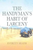 The Handyman's Habit of Larceny 0996649514 Book Cover