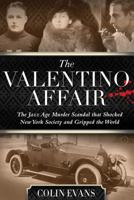 Valentino Affair: The Jazz Age Murder Scandal That Shocked New York Society and Gripped the World 0762791497 Book Cover