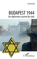 Budapest 1944: Des diplomates sauvent des Juifs (French Edition) 2343188955 Book Cover