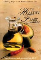 The Healthy Feast: Cooking Light with Mediterranean Oils 0892817429 Book Cover
