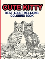 CUTE KITTY: Best Adult Relaxing Coloring Book B088GDFNK2 Book Cover