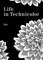 Life in Technicolor 1642730599 Book Cover