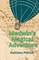 Medwin's Magical Adventure B0DTDW3SYD Book Cover