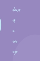 Dawn of a New Age B0GP1GMJSV Book Cover