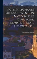 Notes Historiques Sur La Convention Nationale, Le Directoire, l'Empire Et l'Exil Des Votants. Edited by Mme. Edgar Quinet 0274642077 Book Cover