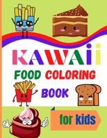 Kawaii Food Coloring Book for Kids: Large Print Coloring Book of Kawaii Food Kawaii Food Coloring Book for Toddlers Easy Level for Fun and Educational Purpose Preschool and Kindergarten null Book Cover