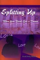 Splitting Up: When Your Friend Gets a Divorce 158348857X Book Cover