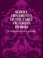 Scroll Ornaments of the Early Victorian Period (Dover Pictorial Archives) 0486235963 Book Cover