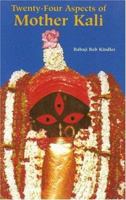 Twenty-Four Aspects of Mother Kali 1891893041 Book Cover