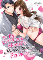 The Tea Ceremony Master's Rich and Steamy Service: Spoiled by His Skillful Hands B0FCR5ZTGG Book Cover