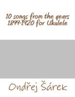 10 Songs from the Years 1899-1920 for Ukulele 153082446X Book Cover