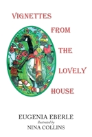 Vignettes From The Lovely House 1684864437 Book Cover