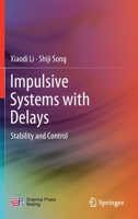 Impulsive Systems with Delays: Stability and Control 9811646864 Book Cover