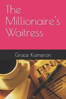 The Millionaire's Waitress B0FPSK9P44 Book Cover