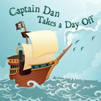 Captain Dan Takes a Day Off 1463710402 Book Cover