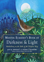 Meister Eckhart's Book of Darkness & Light: Meditations on the Path of the Wayless Way 164297045X Book Cover