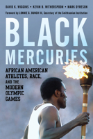 Black Mercuries: African American Athletes, Race, and the Modern Olympic Games 1538152835 Book Cover