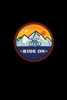 Ride On: Dot Grid Journal - Ride On Mountain Biking Black Cool Sport Biker Cycler Gift - Black Dotted Diary, Planner, Gratitude, Writing, Travel, Goal, Bullet Notebook - 6x9 120 pages 1099139295 Book Cover