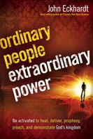 Ordinary People, Extraordinary Power: How a Strong Apostolic Culture Releases Us to Do Transformational Things in the World 1616381663 Book Cover
