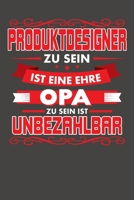 Produktdesigner Zu Sein Ist Eine Ehre - Opa Zu Sein Ist Unbezahlbar: Praktischer Wochenkalender f�r ein ganzes Jahr - ohne festes Datum 108748409X Book Cover