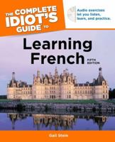The Complete Idiot's Guide to Learning French 1592574742 Book Cover