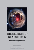 The Secrets of Gladsheim IV B0G6YS5TGR Book Cover
