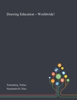 Drawing Education - Worldwide! 1013293649 Book Cover