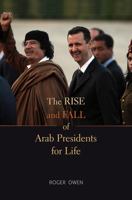 The Rise and Fall of Arab Presidents for Life 0674735374 Book Cover