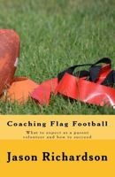 Coaching Flag Football: What to expect as a parent volunteer and how to succeed 197594934X Book Cover