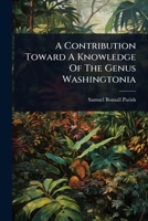 A Contribution Toward A Knowledge Of The Genus Washingtonia 102444645X Book Cover