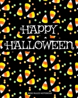 Wide Ruled Notebook: Candy Corn - Happy Halloween! Blank One-Subject Lined Book Show YOUR Halloween Personality! Creepy and Spooky Design for Kids, Teens, Students, and Halloween Lovers 1692494023 Book Cover
