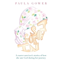 I Saw God In: A Cancer Survivor's Stories of How She Saw God During Her Journey 1664298746 Book Cover