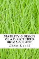 Viability & Design of a Direct Fired Biomass Plant: In North Cork 1542337291 Book Cover