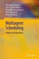 Multiagent Scheduling: Models and Algorithms 3642418791 Book Cover