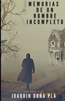Memorias de Un Hombre Incompleto B09P889CFC Book Cover