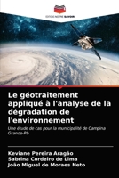 Le géotraitement appliqué à l'analyse de la dégradation de l'environnement: Une étude de cas pour la municipalité de Campina Grande-Pb 6203661732 Book Cover