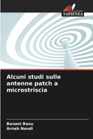 Alcuni studi sulle antenne patch a microstriscia 6205368994 Book Cover