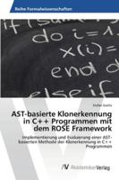 AST-basierte Klonerkennung in C++ Programmen mit dem ROSE Framework 3639458060 Book Cover