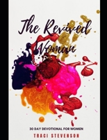 The Revived Woman: 30 Day Devotional For Women B09427FST4 Book Cover