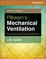 Workbook for Pilbeam's Mechanical Ventilation: Physiological and Clinical Applications 0323072089 Book Cover