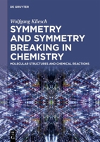Symmetry and Symmetry Breaking in Chemistry: Molecular Structures and Chemical Reactions 3111344789 Book Cover
