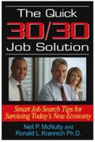 The Quick 30/30 Job Solution: Smart Job Search Tips for Surviving Today's New Economy 1570232865 Book Cover