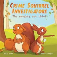 Crime Squirrel Investigators 1999955617 Book Cover