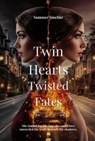 Twin Hearts, Twisted Fates B0FN7ZN373 Book Cover