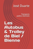 Les Autobus & Trolley de Biel / Bienne: Transports publics biennois 1987690052 Book Cover